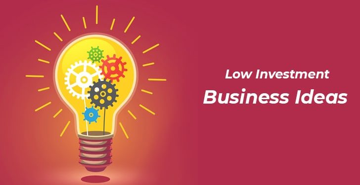 Ideas for Business With Minimal Investment